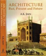 Architecture - Past, Present and Future Cover of Architecture - Past, Present and Future